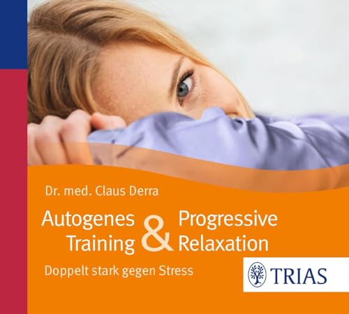 Autogenes Training & Progressive Relaxation - Hörbuch: Doppelt stark gegen Stress (Reihe TRIAS Übungen)